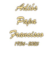 Adiós Papa Francisco 1936-2025