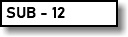  SUB - 12