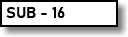  SUB - 16