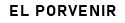 EL PORVENIR
